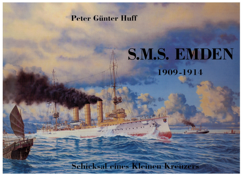 SMS Emden 1909-1914  Schicksal eines Kleinen Kreuzers (1 St.) Peter Günter Huff, Hamecher
